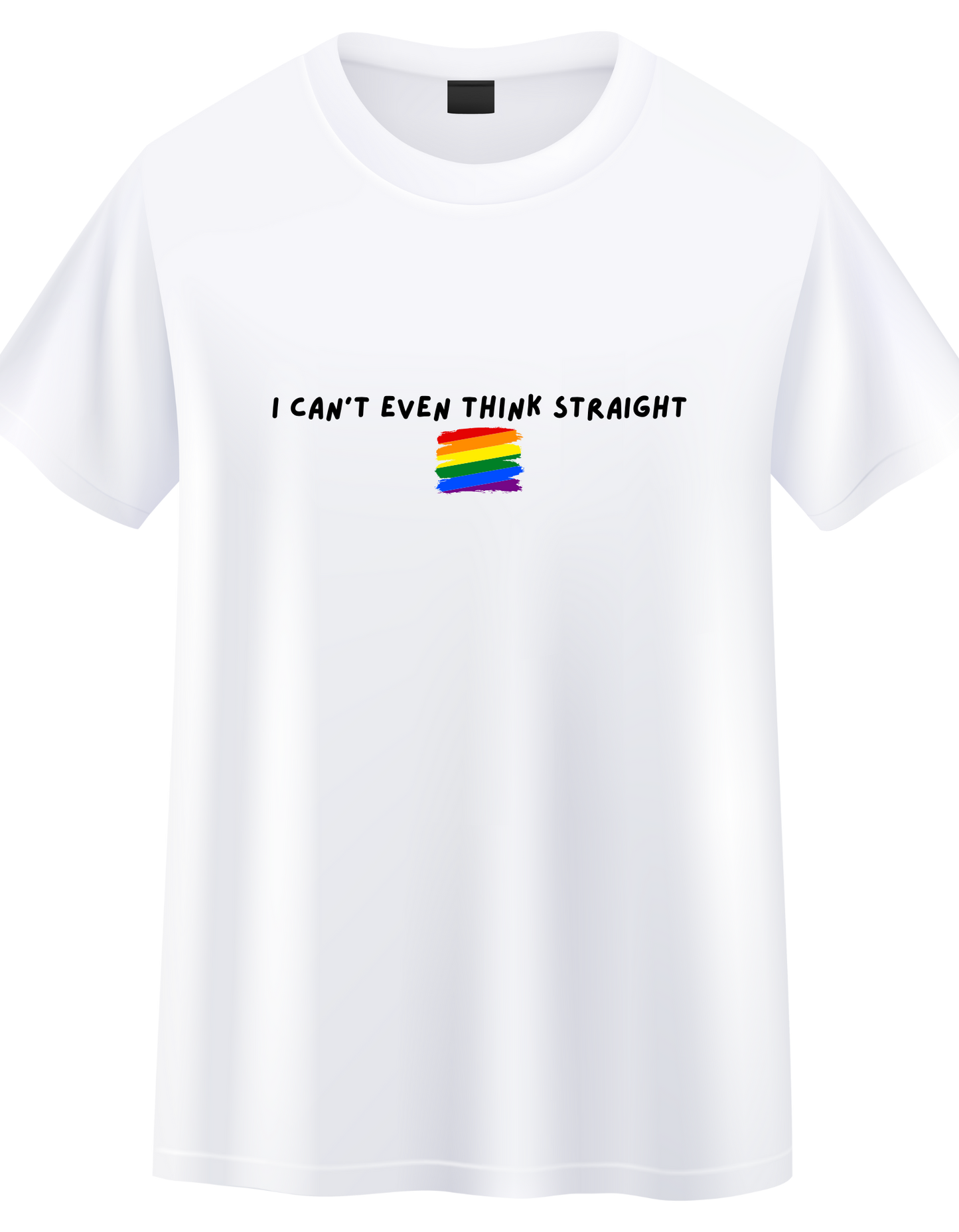 'I Can't Even Think Straight' Pride T-Shirt