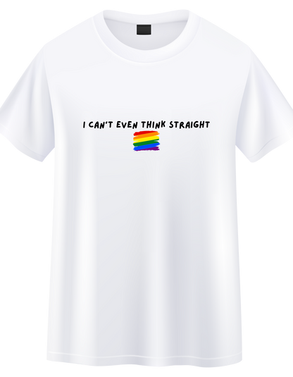'I Can't Even Think Straight' Pride T-Shirt
