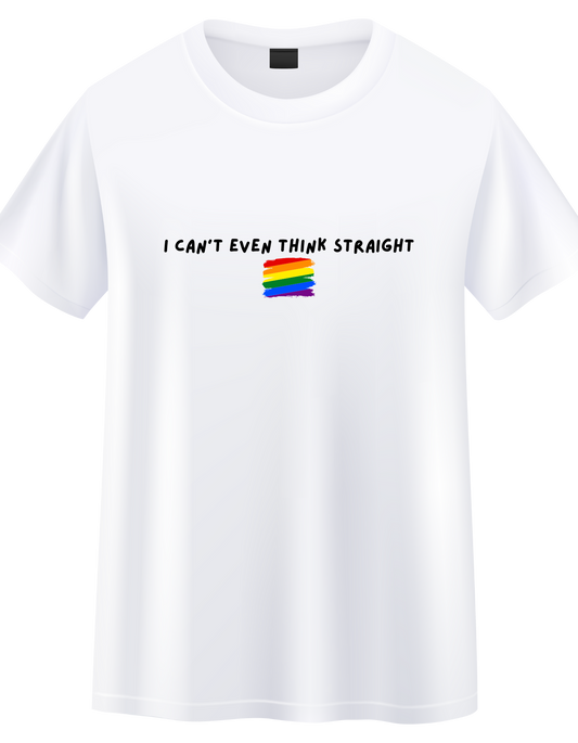 'I Can't Even Think Straight' Pride T-Shirt